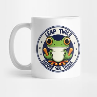 Frog, Leap Twice Before You Think Mug